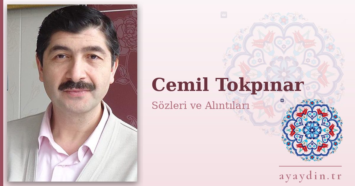 Cemil Tokpınar sözleri ve alıntıları