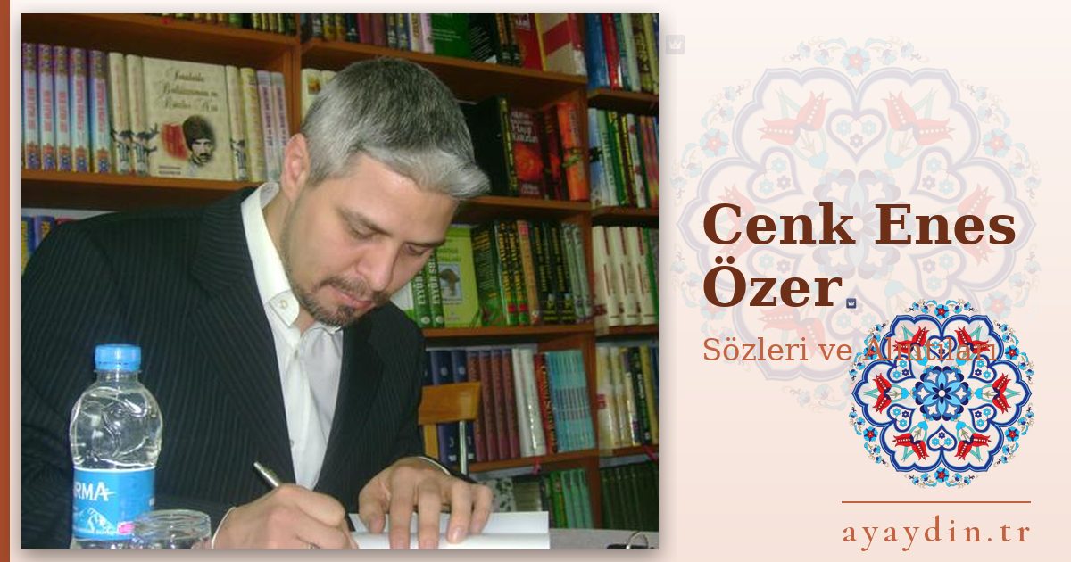 Cenk Enes Özer sözleri ve alıntıları