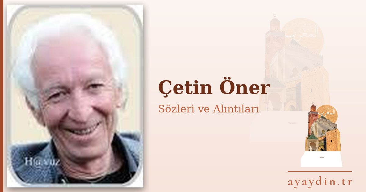 Çetin Öner sözleri ve alıntıları