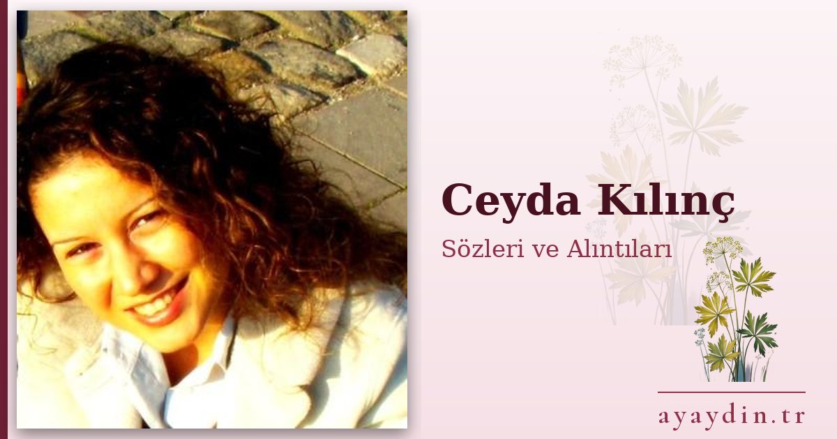 Ceyda Kılınç sözleri ve alıntıları