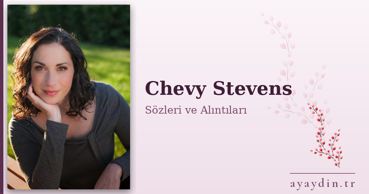 Chevy Stevens sözleri ve alıntıları