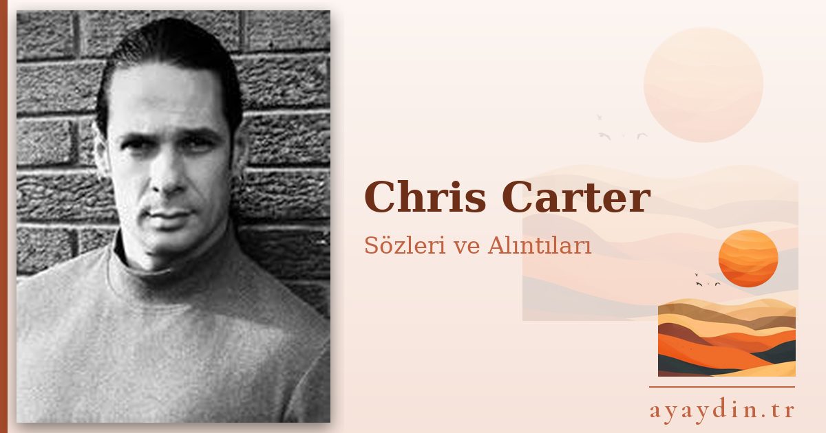 Chris Carter sözleri ve alıntıları