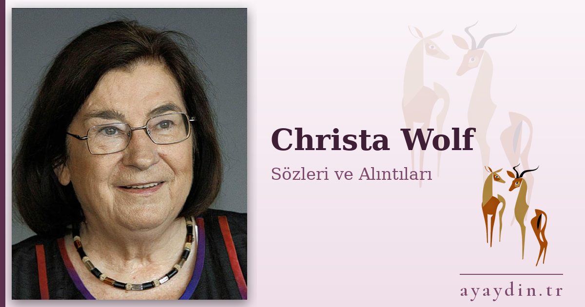Christa Wolf sözleri ve alıntıları