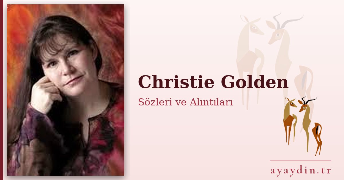 Christie Golden sözleri ve alıntıları