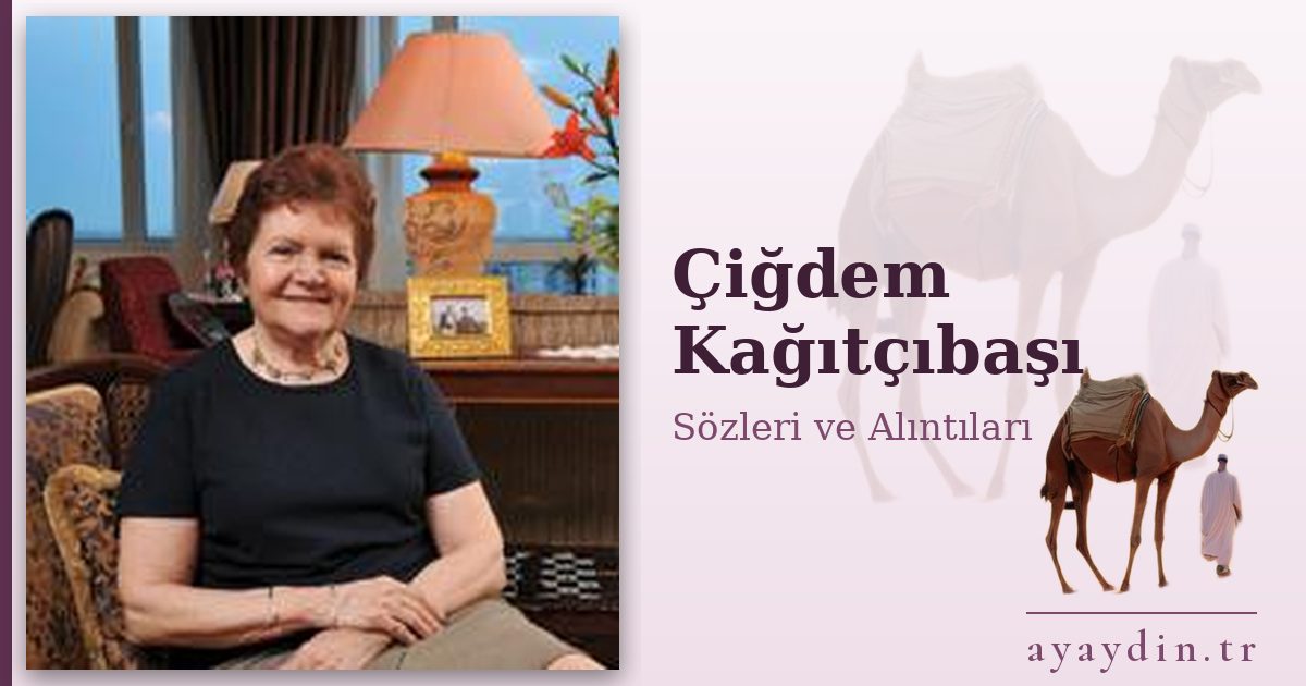 Çiğdem Kağıtçıbaşı sözleri ve alıntıları