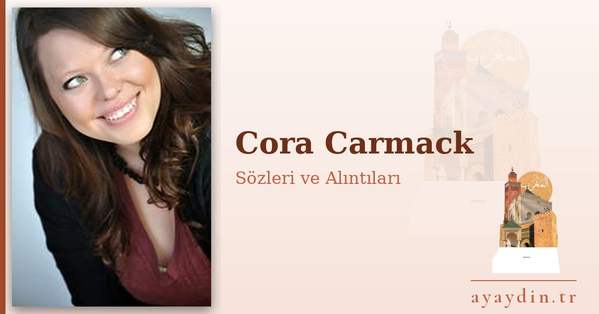 Cora Carmack sözleri ve alıntıları