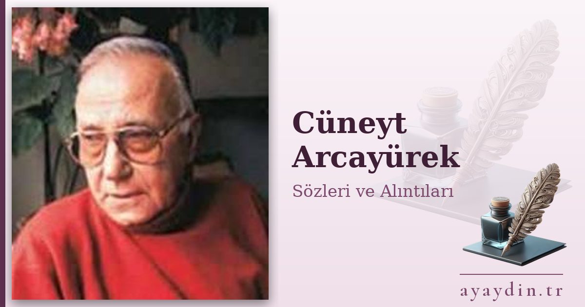 Cüneyt Arcayürek sözleri ve alıntıları