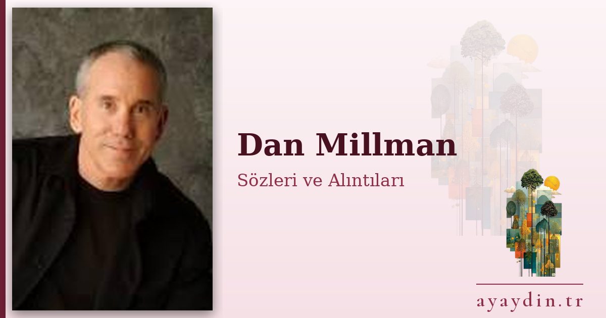 Dan Millman sözleri ve alıntıları