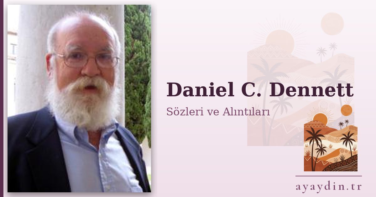 Daniel C. Dennett sözleri ve alıntıları