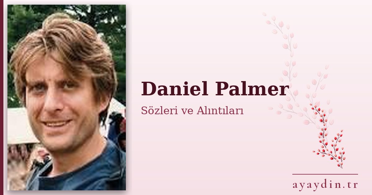 Daniel Palmer sözleri ve alıntıları