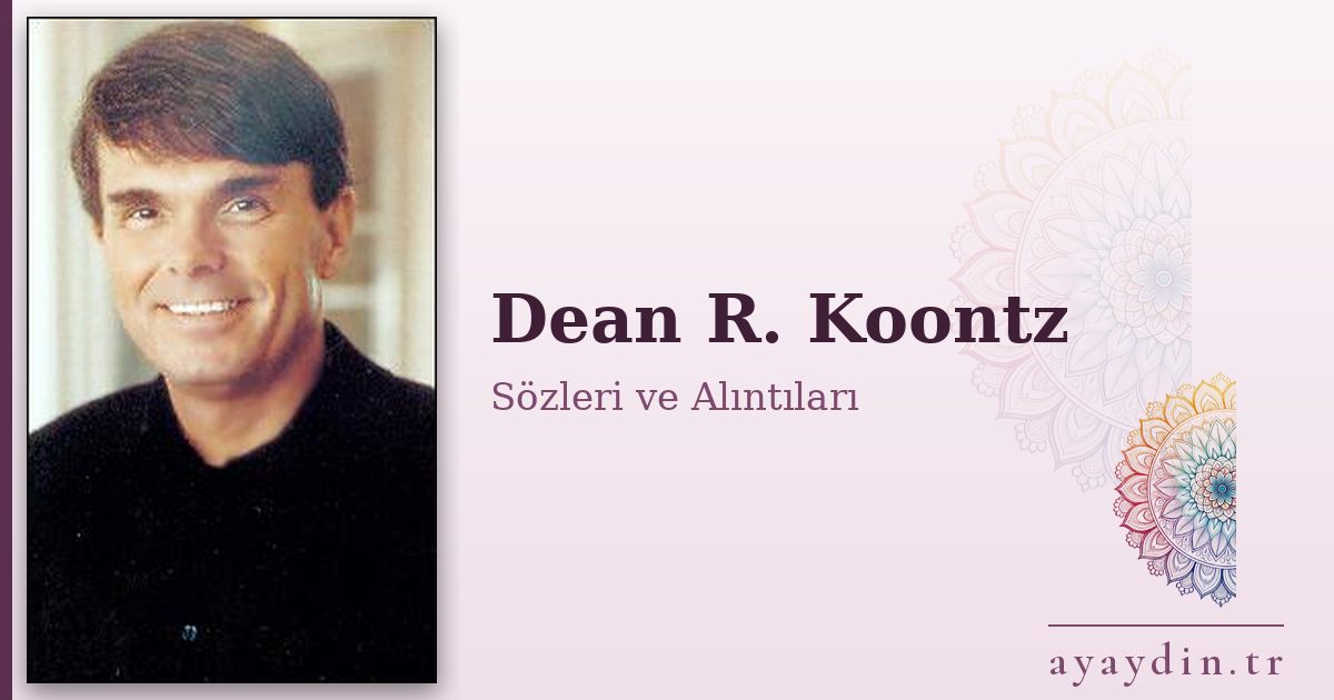 Dean R. Koontz sözleri ve alıntıları