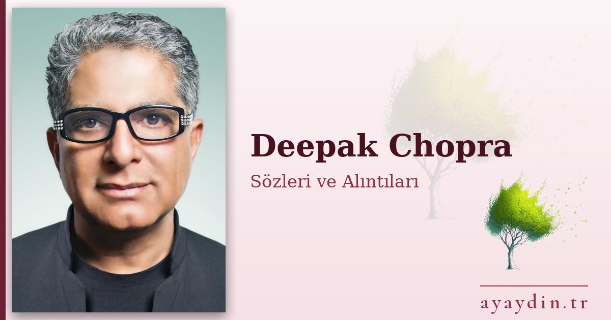 Deepak Chopra sözleri ve alıntıları