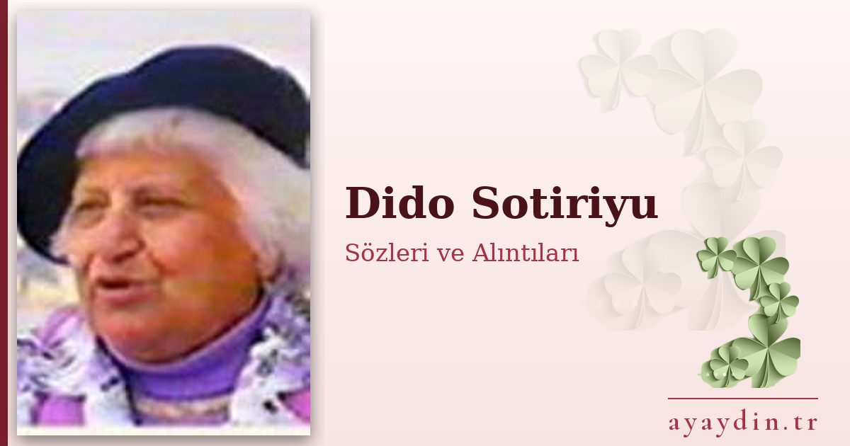 Dido Sotiriyu sözleri ve alıntıları