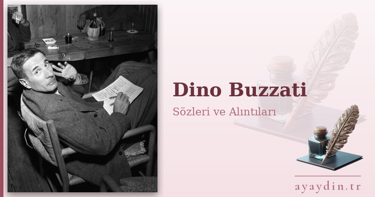 Dino Buzzati sözleri ve alıntıları