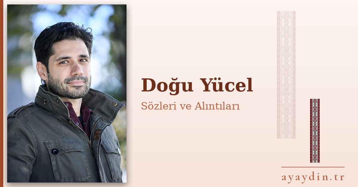 Doğu Yücel sözleri ve alıntıları