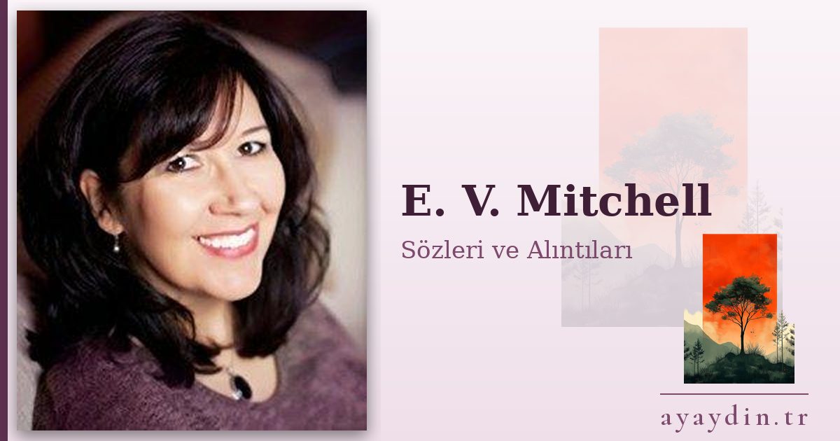 E. V. Mitchell sözleri ve alıntıları