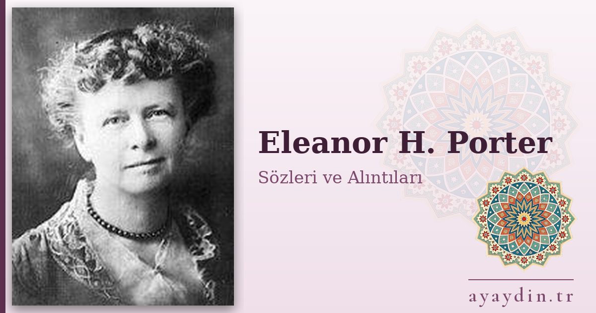 Eleanor H. Porter sözleri ve alıntıları