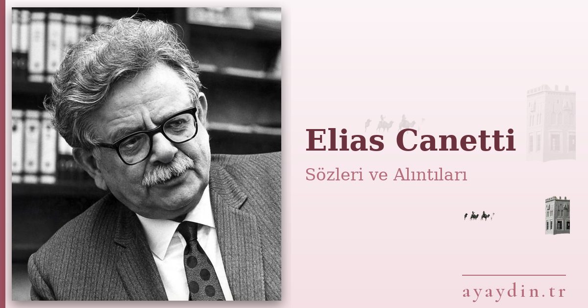 Elias Canetti sözleri ve alıntıları