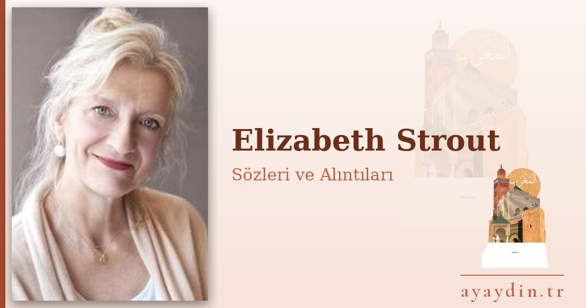 Elizabeth Strout sözleri ve alıntıları