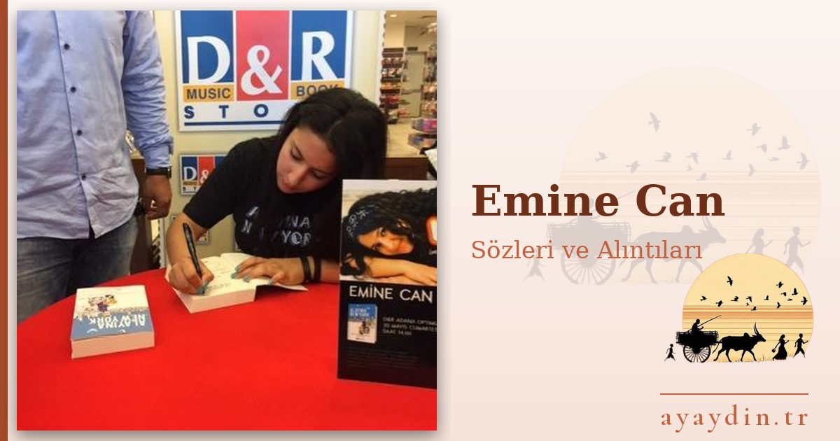 Emine Can sözleri ve alıntıları
