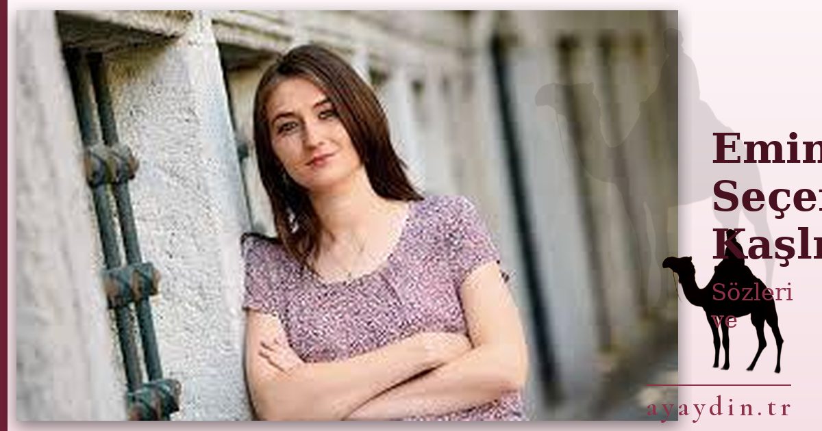 Emine Seçeroviç Kaşlı sözleri ve alıntıları