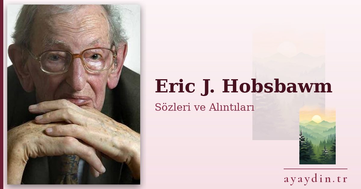 Eric J. Hobsbawm sözleri ve alıntıları
