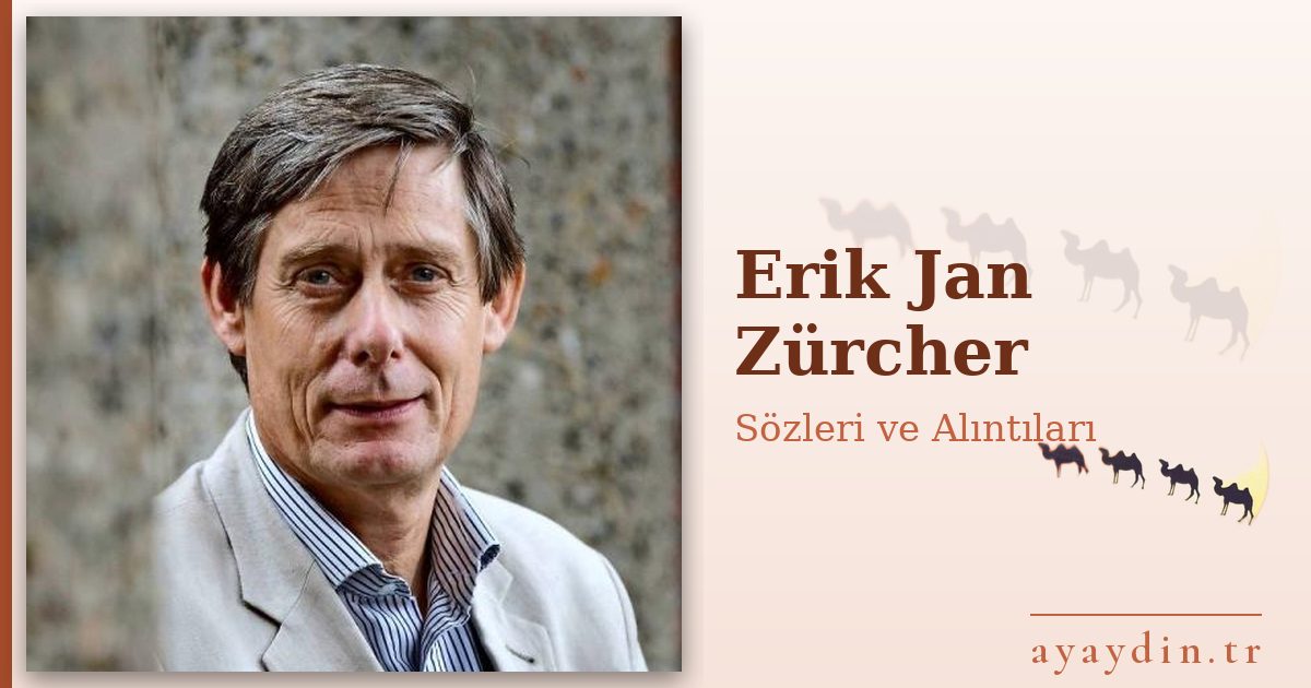 Erik Jan Zürcher sözleri ve alıntıları