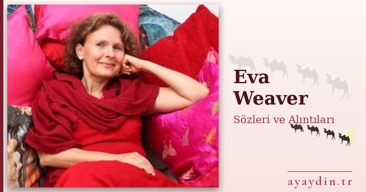 Eva Weaver sözleri ve alıntıları