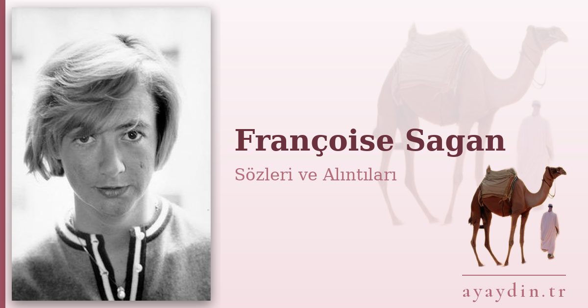 Françoise Sagan sözleri ve alıntıları