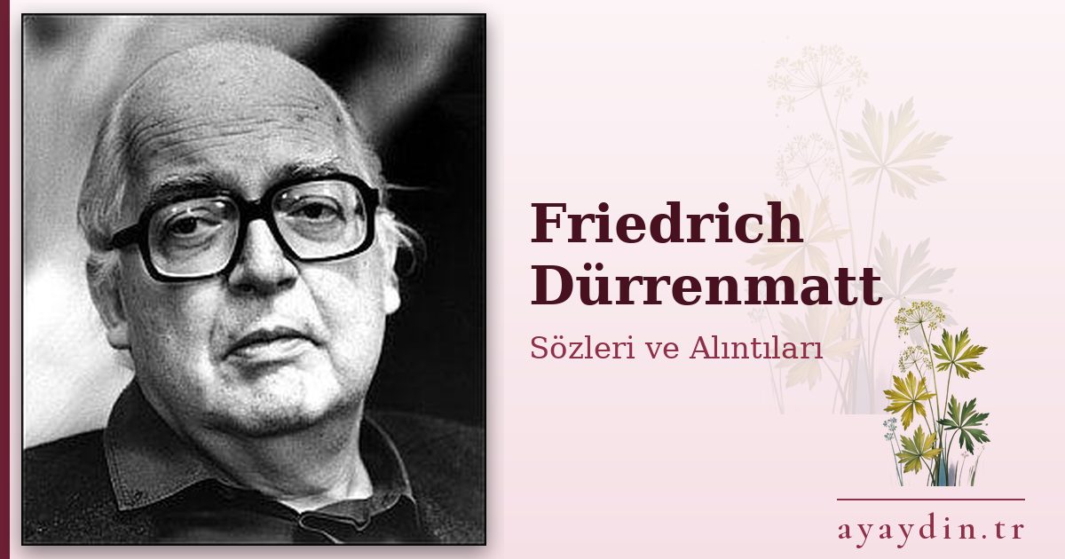 Friedrich Dürrenmatt sözleri ve alıntıları