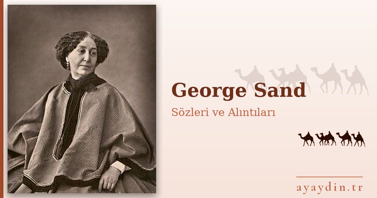 George Sand sözleri ve alıntıları
