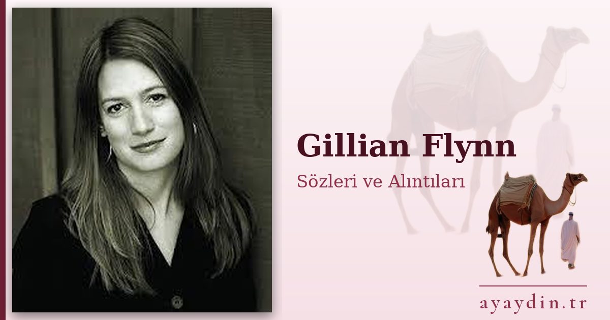 Gillian Flynn sözleri ve alıntıları
