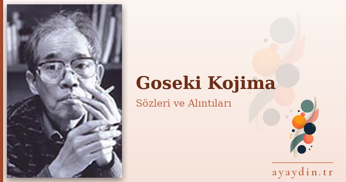 Goseki Kojima sözleri ve alıntıları
