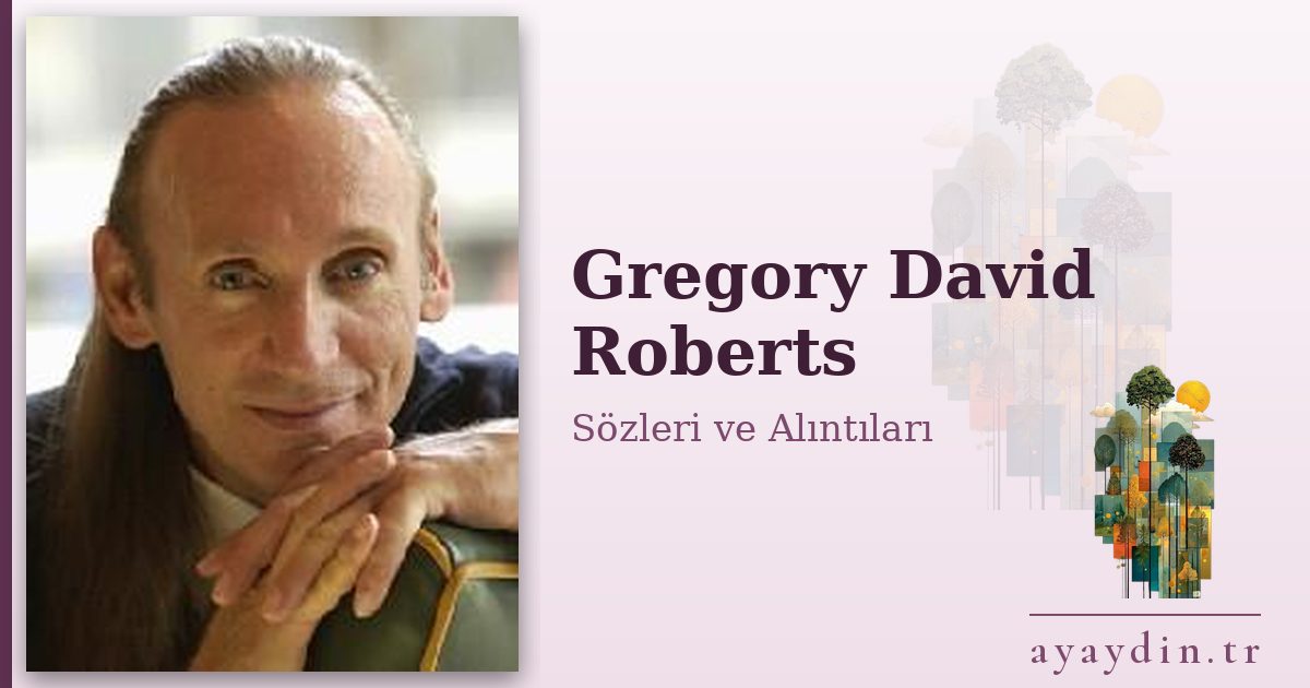 Gregory David Roberts sözleri ve alıntıları