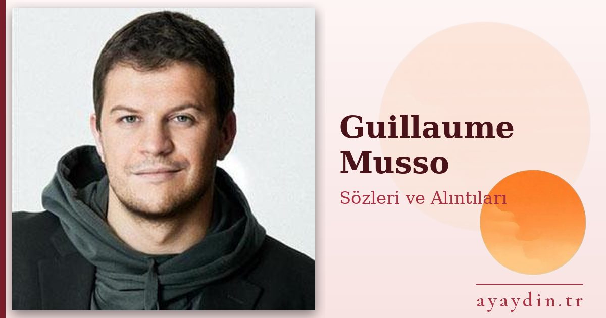 Guillaume Musso sözleri ve alıntıları