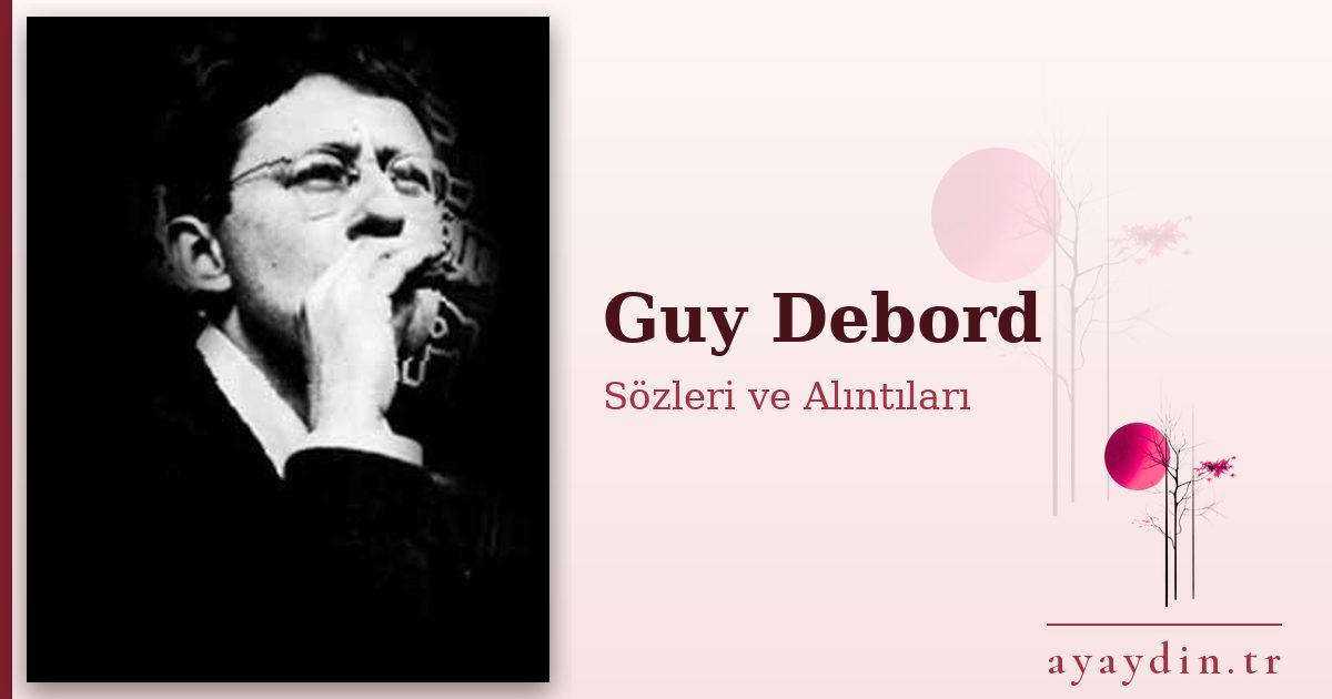Guy Debord sözleri ve alıntıları