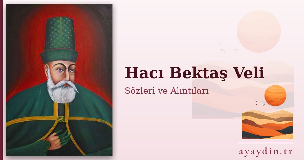 Hacı Bektaş Veli sözleri ve alıntıları