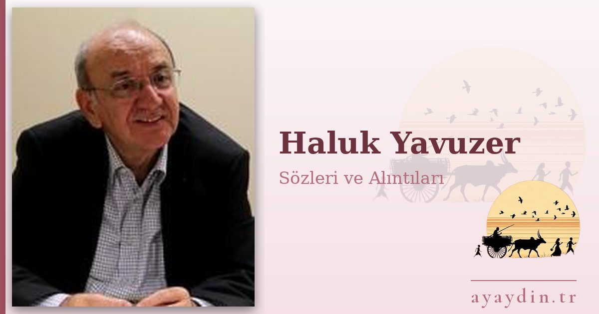 Haluk Yavuzer sözleri ve alıntıları