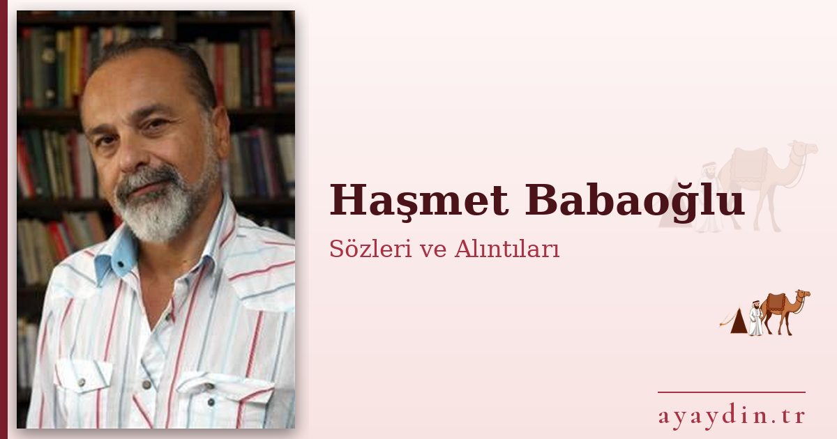 Haşmet Babaoğlu sözleri ve alıntıları