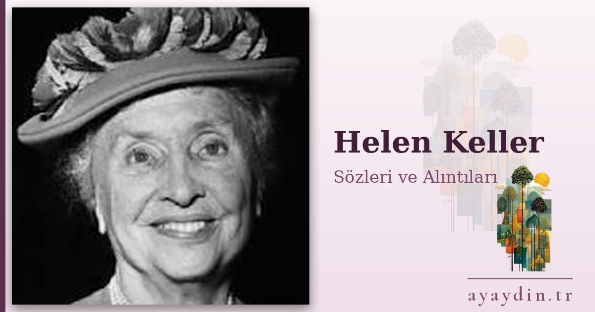 Helen Keller sözleri ve alıntıları