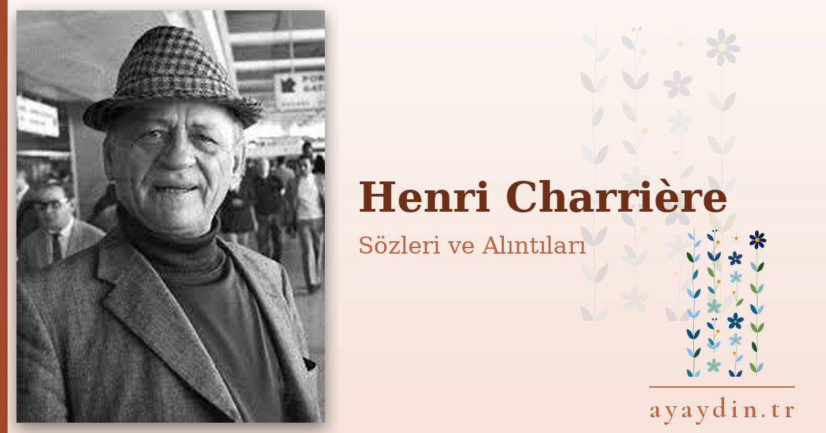 Henri Charrière sözleri ve alıntıları
