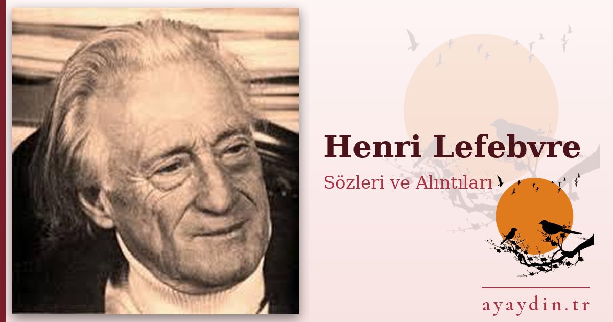 Henri Lefebvre sözleri ve alıntıları