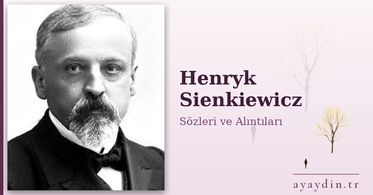 Henryk Sienkiewicz sözleri ve alıntıları