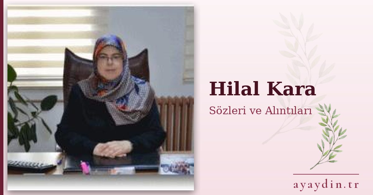 Hilal Kara sözleri ve alıntıları
