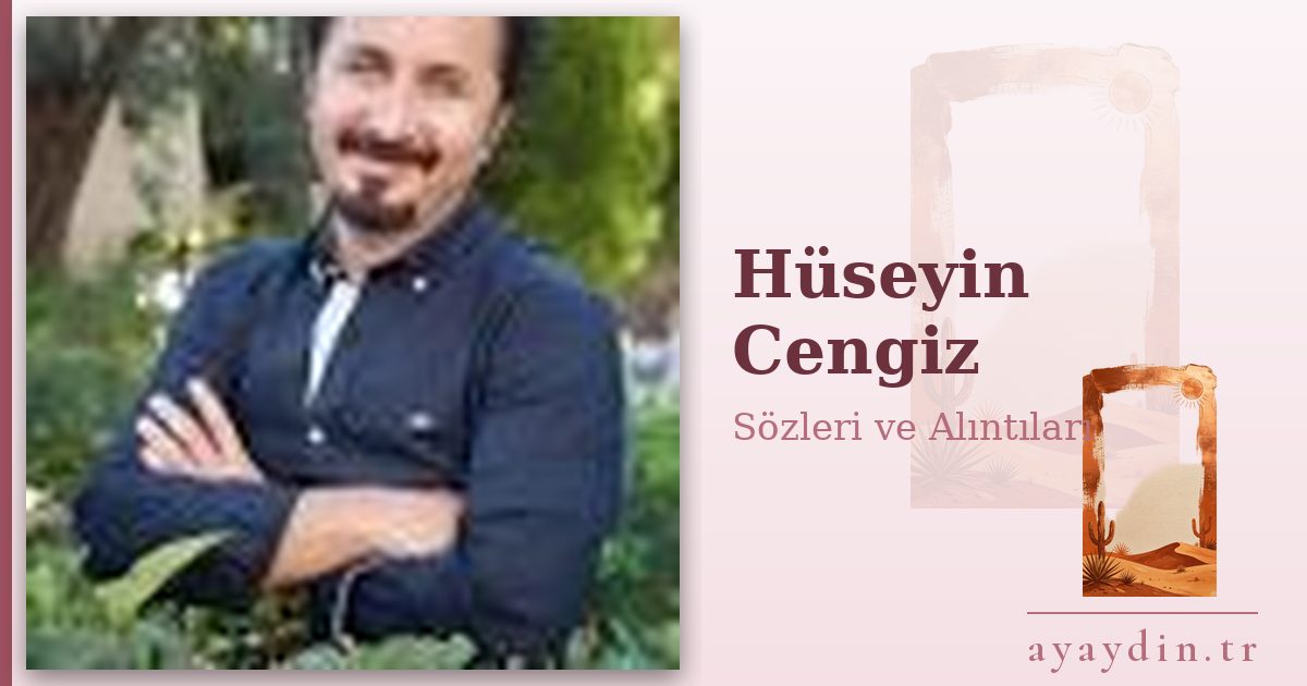 Hüseyin Cengiz sözleri ve alıntıları