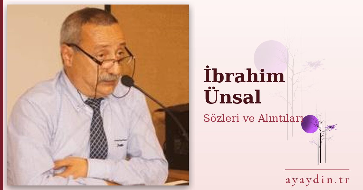 İbrahim Ünsal sözleri ve alıntıları