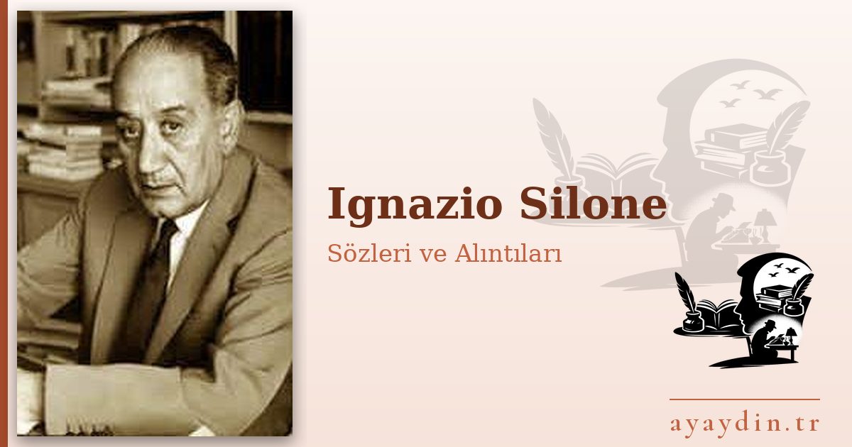 Ignazio Silone sözleri ve alıntıları