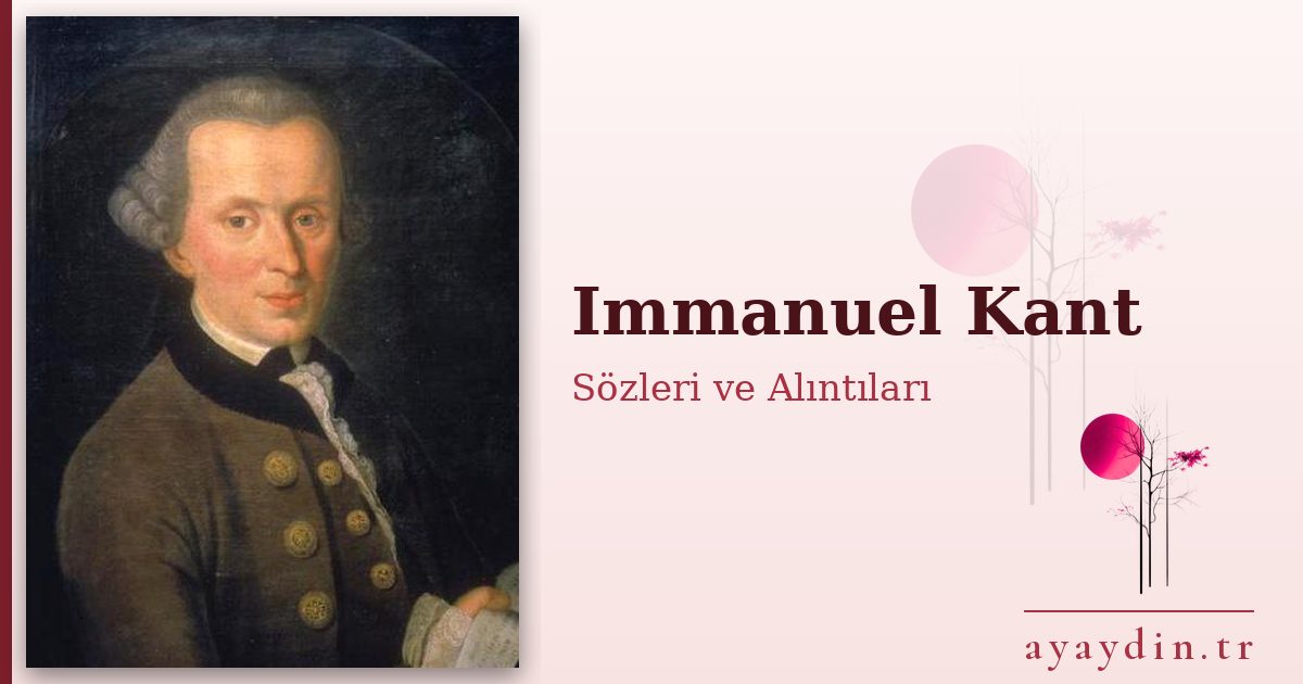 Immanuel Kant sözleri ve alıntıları