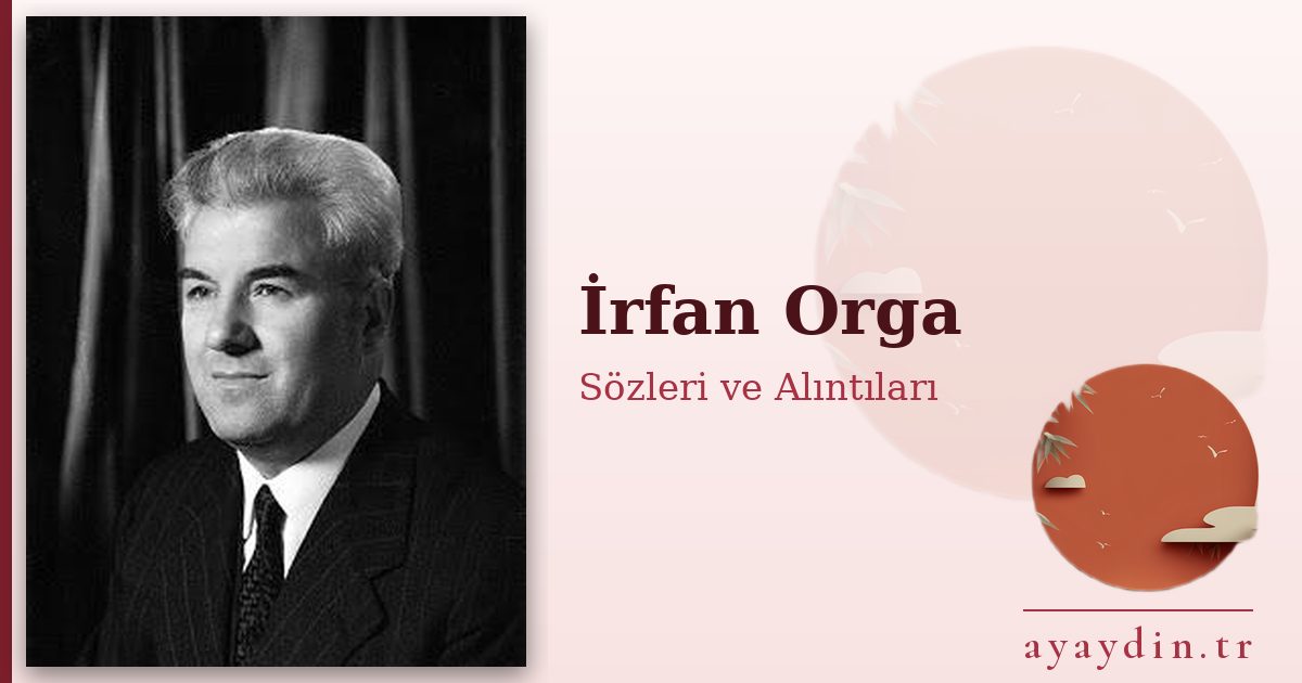 İrfan Orga sözleri ve alıntıları