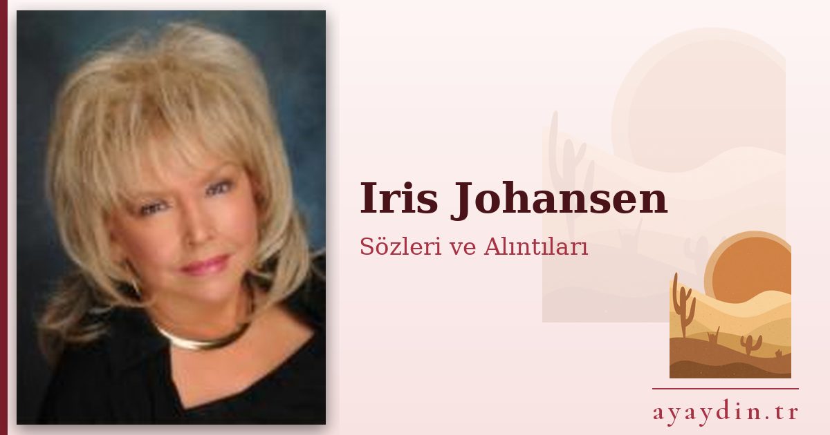 Iris Johansen sözleri ve alıntıları